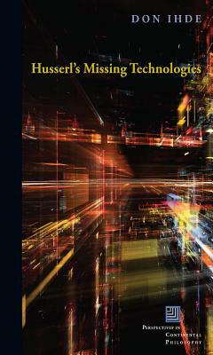 Husserl's Missing Technologies by Don Ihde