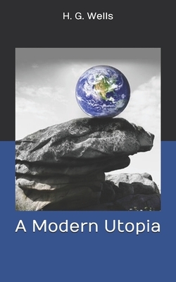 A Modern Utopia by H.G. Wells