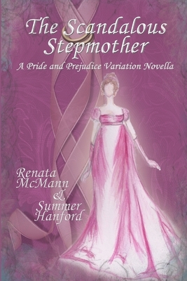 The Scandalous Stepmother by Renata McMann, Summer Hanford