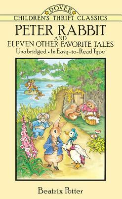 Peter Rabbit and Eleven Other Favorite Tales by Beatrix Potter