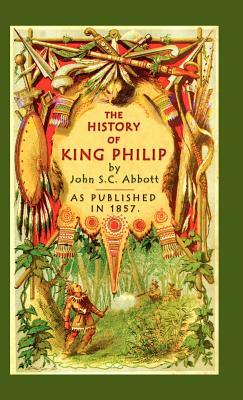 The History of King Philip by John S.C. Abbott