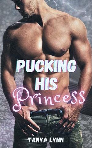 Pucking his princess by Tanya Lynn