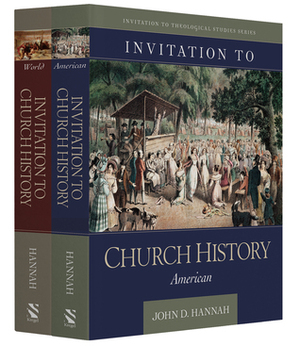 Invitation to Church History: American by John D. Hannah