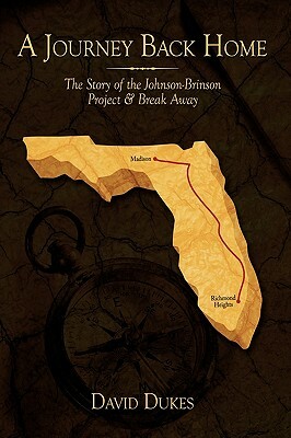 A Journey Back Home: The Story of the Johnson-Brinson Project & Break Away by David Dukes