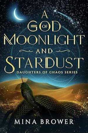 A God of Moonlight and Stardust by Mina Brower