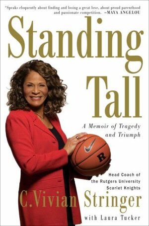 Standing Tall: Lessons in Turning Adversity into Victory by C. Vivian Stringer