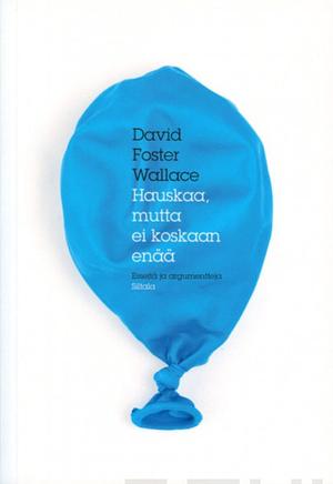 Hauskaa, mutta ei koskaan enää by David Foster Wallace