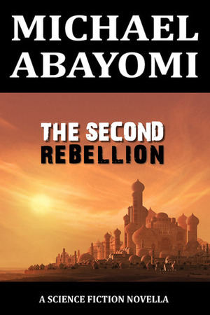 The Second Rebellion by Michael Abayomi
