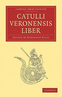 Catulli Veronensis Liber by Catullus