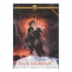 HEROES DEL OLIMPO 4. LA CASA DE HADES by Rick Riordan