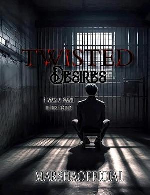 Twisted Desires : A Dark Novella by Marsha Official