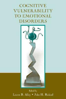 Cognitive Vulnerability to Emotional Disorders by Lauren B. Alloy, John H. Riskind