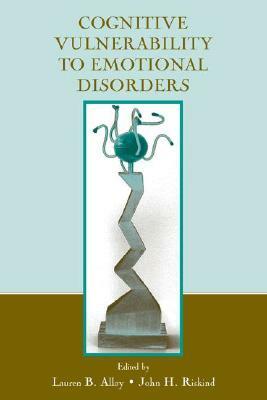 Cognitive Vulnerability to Emotional Disorders by John H. Riskind, Lauren B. Alloy