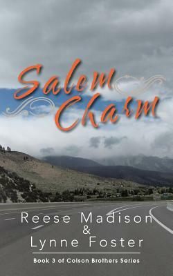 Salem Charm: Book 3 of Colson Brothers Series by Lynne Foster, Reese Madison