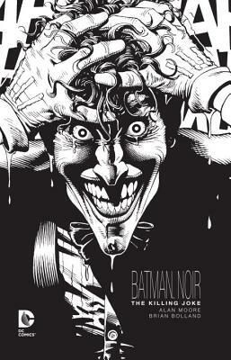 Batman Noir: The Killing Joke by Brian Bolland, Alan Moore