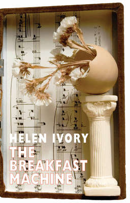 The Breakfast Machine by Helen Ivory
