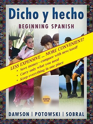 Beginning Spanish: Dicho y Hecho by Kim Potowski, Laila M. Dawson, Sobral