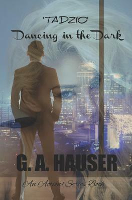 'tadzio' Dancing in the Dark: An Action! Series Book by G. A. Hauser