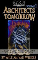 Architects of Tomorrow, Volume 1 by William Van Winkle