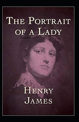 The Portrait of a Lady Illustrated by Henry James