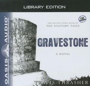 Gravestone (Library Edition) by Travis Thrasher