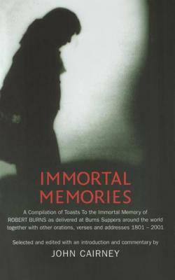 Immortal Memories by John Cairney