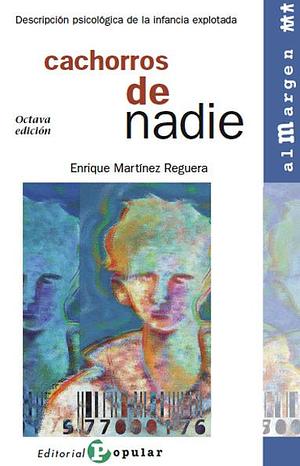 Cachorros de nadie by Enrique Martinez Reguera