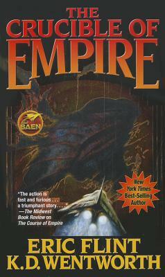 The Crucible of Empire by K. D. Wentworth, Eric Flint