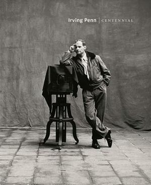 Irving Penn: Centennial by Maria Morris Hambourg, Jeff L. Rosenheim