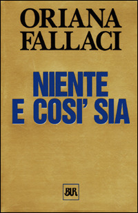 Niente e così sia by Oriana Fallaci