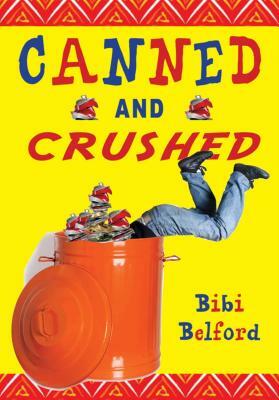 Canned and Crushed by Bibi Belford