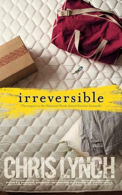 Irreversible by Chris Lynch