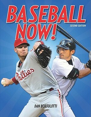 Baseball Now! by Dan Bortolotti