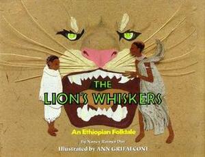 The Lion's Whiskers: An Ethiopian Folktale by Ann Grifalconi, Nancy Raines Day