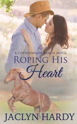 Roping His Heart by Jaclyn Hardy