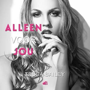 Alleen voor jou by Marjolijn Huiberts, Tessa Bailey