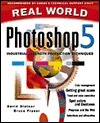 Real World Photoshop 5: Industrial Strength Production Techniques by Bruce Fraser, David Blatner