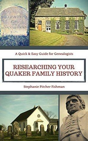 Researching Your Quaker Family History: A Pocket Guide by Stephanie Pitcher Fishman