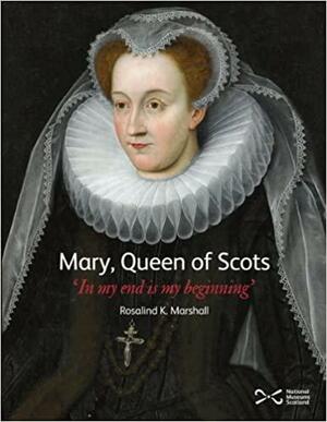 Mary, Queen of Scots by Rosalind K. Marshall