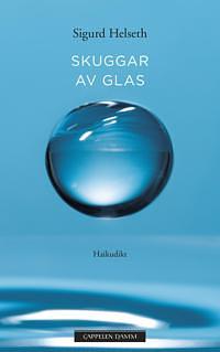 Skuggar av glas by Sigurd Helseth