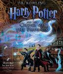 Harry Potter and the Order of the Phoenix: The Illustrated Edition (Harry Potter, Book 5) by J.K. Rowling, J.K. Rowling