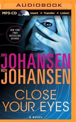 Close Your Eyes by Iris Johansen, Roy Johansen