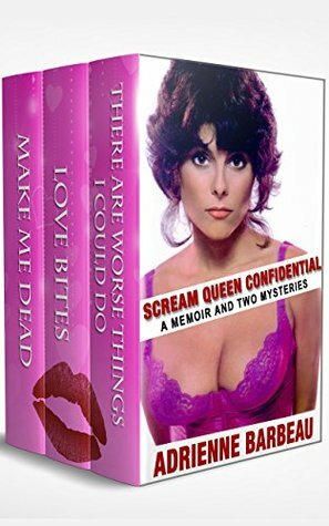 Scream Queen Confidential: A Memoir And Two Mysteries (Vampyres of Hollywood) by Adrienne Barbeau