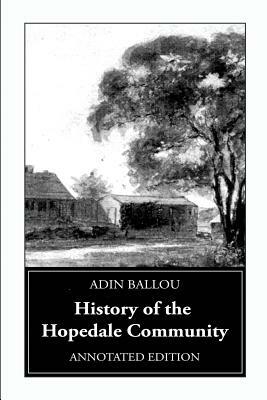 History of the Hopedale Community: Annotated Edition by Adin Ballou