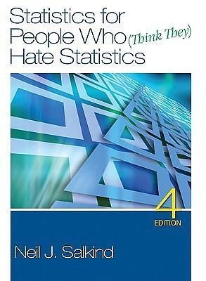 Statistics for People Who (Think They) Hate Statistics, 4th by Neil J. Salkind, Neil J. Salkind