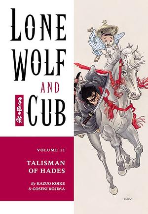 Lone Wolf and Cub, Vol. 11: Talisman of Hades by Kazuo Koike