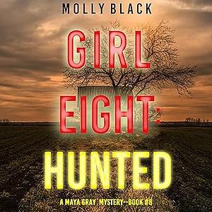 Girl Eight: Hunted by Molly Black