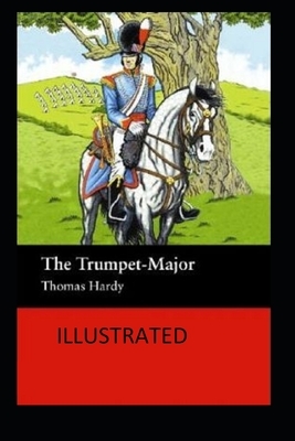 The Trumpet-Major Illustrated by Thomas Hardy