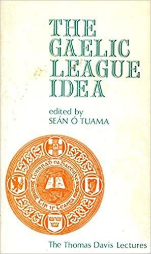 The Gaelic League Idea by Seán Ó Tuama