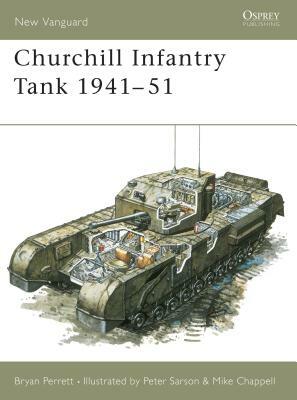 Churchill Infantry Tank 1941-51 by Bryan Perrett